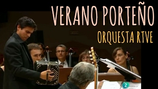 VERANO PORTEÑO  APiazzolla  CCONSTANTINI amp ORQUESTA RTVE [upl. by Annmarie]