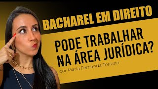 Bacharel em Direito Pode trabalhar na área Jurídica [upl. by Brawley]