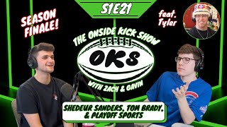 ONSIDE KICK SHOW S1E21 FINALE  Shedeur Sanders Tom Brady amp Playoff Sports feat Tyler [upl. by Suiramed]