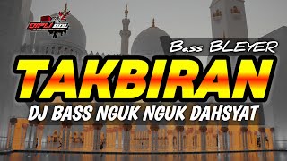 DJ TAKBIRAN TERBARU 2024 FULL BASS NGUK PALING DAHSYAT [upl. by Etam]