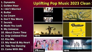 Uplifting Pop Music 2023 Clean Safe for Work Playlist 2023 Pop Upbeat Pop Clean 2023 2024 [upl. by Blasien]