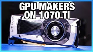 What Manufacturers Think of the GTX 1070 Ti amp Our Thoughts [upl. by Ellynad]