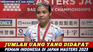 Menggiurkan Jumlah Hadiah Uang Didapat Pemain Gregoria dkk Badminton Japan Masters 2023 Hari Ini [upl. by Molly711]