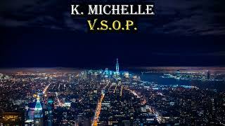 K Michelle  VSOP Lyrics [upl. by Fidole]