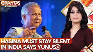 Yunus warns Sheikh Hasina Keep Quiet  Gravitas  World News  WION [upl. by Rhea]