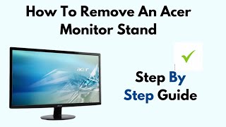 How To Remove An Acer Monitor Stand [upl. by Wons630]