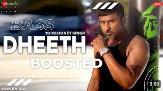 DHEETH Bass Boosted Honey 30  Yo Yo Honey Singh  DJ DARK SHADOW [upl. by Anitnamaid]