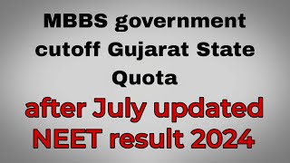 expected cutoff 2024 govt MBBS gujarat state after Re Result July [upl. by Dnomder]