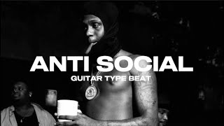 FREE Taleban Dooda 2024 Type Beat  quotANTI SOCIALquot  Guitar Type Beat [upl. by Anassor]