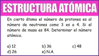 En cierto átomo el número de protones es al número de neutrones como 3 es a 4 Si el número de masa [upl. by Drusilla635]