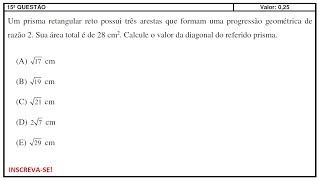 IME 20172018  15ª QUESTÃO  OBJETIVA  PRISMA RETANGULAR RETO E PG [upl. by Swehttam]