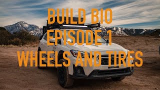 BEST WHEELS AND TIRES FOR OVERLAND CROSSTREK  BUILD BIO EPISODE 1 [upl. by Garrity]