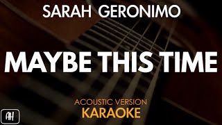 Sarah Geronimo  Maybe This Time KaraokeAcoustic Version [upl. by Annamaria352]