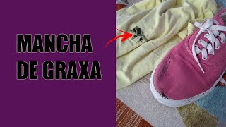 MANCHA DE GRAXA  como remover mancha de graxa roupa e tênis [upl. by Burtie]