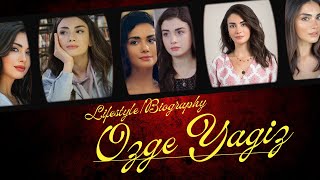 Ozge yagiz lifestyle  biography  journey  Dramatistan [upl. by Yahsan]