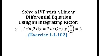 Ex 14102 Solve a IVP with a Lin Differential Eq  Integrating Factor y2sin2xy2sin2x [upl. by Madox]