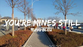 Yung Bleu  Youre Mines Still feat Drake  Reuben Music [upl. by Mercado]