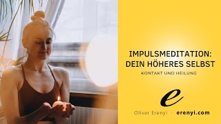 Kontakt zu deinem Höheren Selbst  Entfalte dein Potential Impulsmeditation [upl. by Anaihsat]