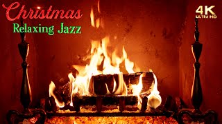 🔥 Relaxing Christmas Jazz Fireplace 🔥 4K Christmas Fireplace Ambience [upl. by Ellimahs]