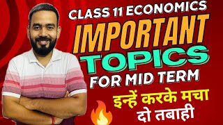 Class 11 Economics Most Important Topics For Mid TermHalf Yearly Exam 🔥🔥इन्हें करके मचा दो तबाही [upl. by Banebrudge]