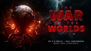 The War of the Worlds by HG Wells  Book 2 Chapter 5 The Stillness  Sci Fi Thriller Audiobook [upl. by Nadabas]