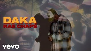 Kae Chaps  DAKA Official Music Video [upl. by Selmner]