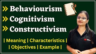 Behaviourism  Cognitivism  Constructivism  Child Development and Pedagogy CDP [upl. by Ailahs992]