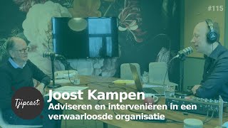 Adviseren en interveniëren in een verwaarloosde organisatie Tjipcast 115 met Joost Kampen [upl. by Anallese]