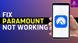 Paramount Plus Not Working How to Fix Paramount Plus App Not Working Today 2024 [upl. by Ahsenid770]