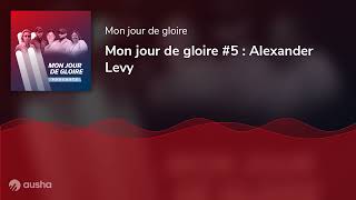 Mon jour de gloire 5  Alexander Levy [upl. by Ahtebat485]