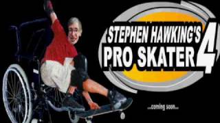 Stephen Hawkings Pro Skater 4 [upl. by Akerehs75]