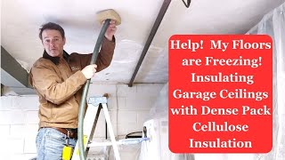 Help My Floors are Freezing Insulating Garage Ceilings with Dense Pack Cellulose Insulation [upl. by Cummine]