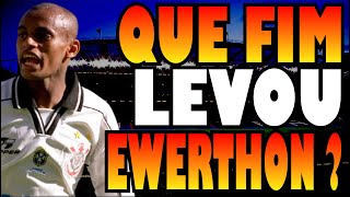 QUE FIM LEVOU O ATACANTE EWERTON DA SELEÇÃO QUE BRILHOU NO CORINTHIANS EUROPA E PALMEIRAS [upl. by Clarhe774]