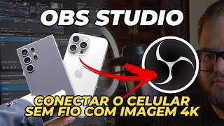 Como usar a CAMERA DO CELULAR sem fio no OBS  e DESBLOQUEAR o 4k no DroidCAM [upl. by Ashraf]