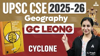 GC Leong Geography for UPSC 202526  Cyclone  Geography By Preeti Maam [upl. by Zerla]