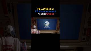 Helldivers 2 PA Announcement  Thought Crimes [upl. by Mechelle]