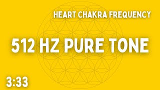 ⚡ 512 HZ PURE TONE ⚡ HEART CHAKRA FREQUENCY ⚡ BEN SHAMAN [upl. by Nwahsit]