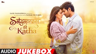 SatyaPrem Ki Katha Jukebox  Kartik Kiara  Sajid Nadiadwala  Sameer Vidwans  Namah Pictures [upl. by Sidon]