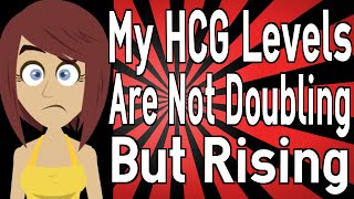 My HCG Levels Are Not Doubling But Rising [upl. by Kcirdderf463]