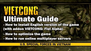 VIETCONG Ultimate Guide  How to install the game how to optimize it and how to run multiplayer [upl. by Dalenna805]