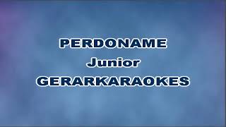 Perdóname  Junior  Karaoke [upl. by Nohsreg]