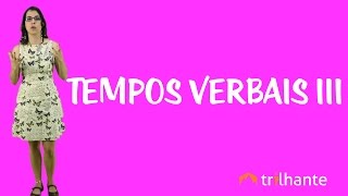 Tempos Verbais III [upl. by Heinrike]