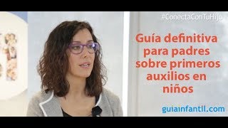 Guía práctica de Primeros Auxilios para madres y padres  ConectaConTuHijo [upl. by Nwahsiek]