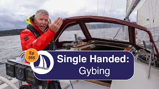 Ep 55 Gybing Single Handed [upl. by Notlim622]