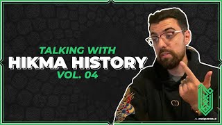 Talking with Hikma History Vol 04 [upl. by Clie428]