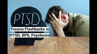 Trauma Flashbacks in PTSD BPD Psychosis Conclusion 10327 [upl. by Jovi506]