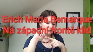 MATURITA Erich Maria Remarque  Na západní frontě klid [upl. by Ennovahc19]