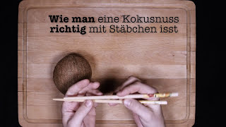 wie man richtig EINE KOKOSNUSS MIT STÄBCHEN ISST Tutorial [upl. by Esened418]