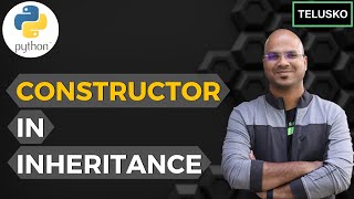 56 Python Tutorial for Beginners  Constructor in Inheritance [upl. by Fabrianna]