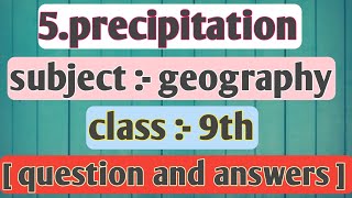 geography lesson number 5  precipitation  question and answers  class 9th  geography [upl. by Noguchi]